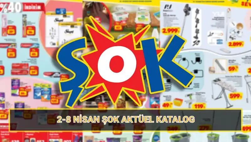 ŞOK Marketler'de 2-8 Nisan Aktüel Ürünler Kataloğu Yayınlandı!