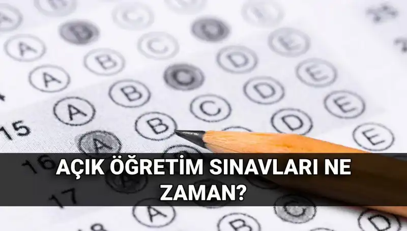 Açık Öğretim Sınavları Ne Zaman? İşte Tarihleri ve Detaylar!