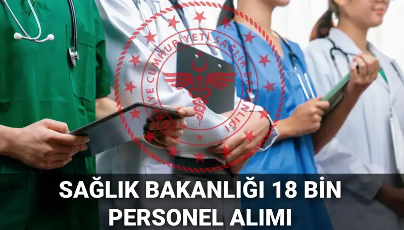 Sağlık Bakanlığı 2025’te 18 Bin Personel Alacak! Başvuru Süreci Ne Zaman?