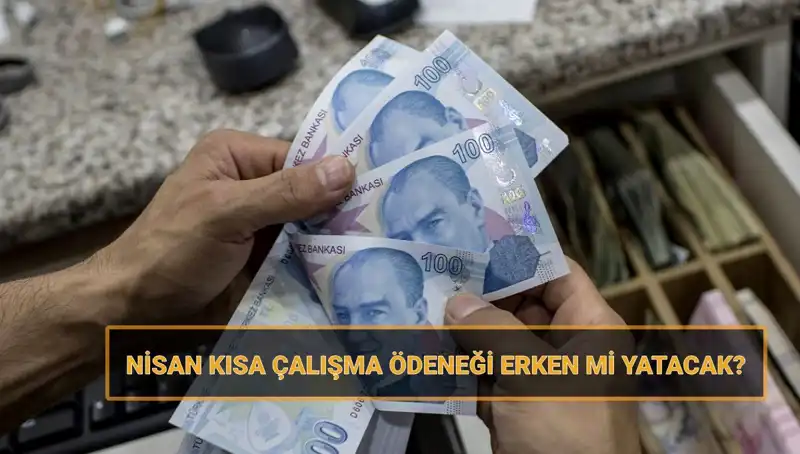 Kısa Çalışma Ödeneği Bayram Öncesi Müjdesi: Ne Zaman Yatacak?