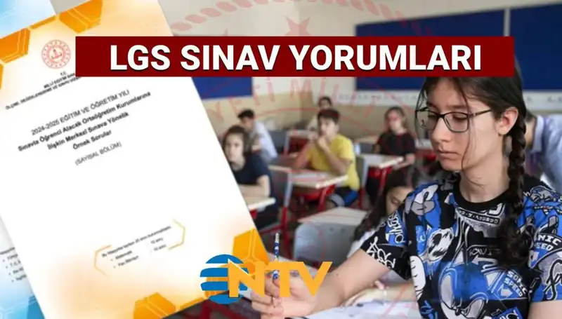2025 LGS Sınavı: Kolay mı Zor Mu? Soru Yorumlarıyla Değerlendiriyoruz