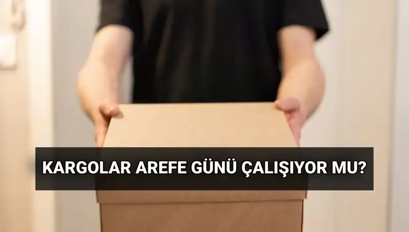 Kurban Bayramı'nda Kargolar Çalışıyor mu? Arefe Gününe Özel Bilgiler