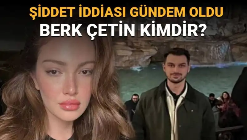 Danla Bilic'in Eski Sevgilisi Berk Çetin'in Gizemli Dünyası: Şiddet İddiaları ve Gerçekler