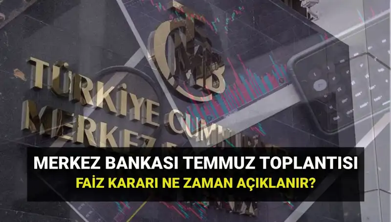 2025'te Merkez Bankası PPK Toplantı Tarihleri ve Temmuz Faiz Kararı Açıklamaları