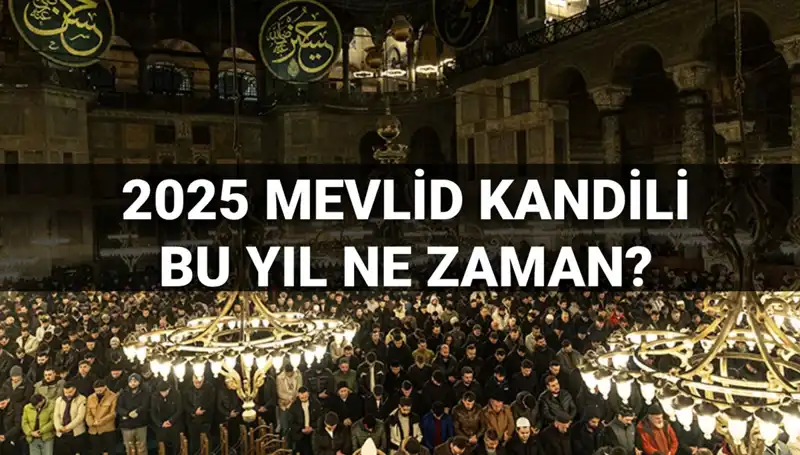 2025 Yılında Mevlid Kandili Ne Zaman Kutlanacak? İşte Tüm Detaylar!