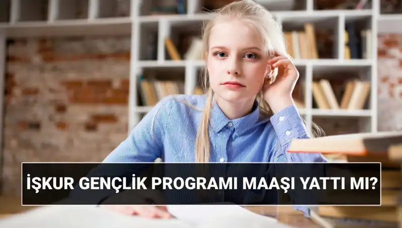 2025 İŞKUR Gençlik Programı Ödemeleri Başladı! Ne Yapmalısınız?