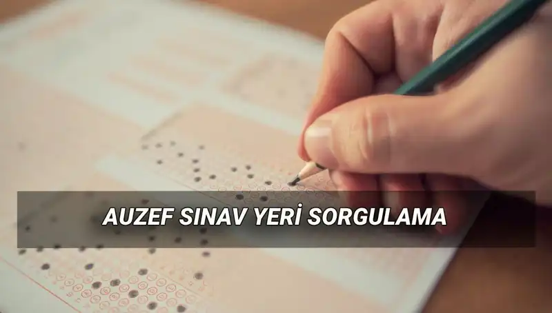 AUZEF Bahar Dönemi Final Sınavlarının Yeri ve Tarihleri Açıklandı