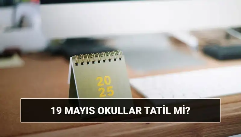 19 Mayıs'ta Okullar Tatil mi? İşte Cevaplar!