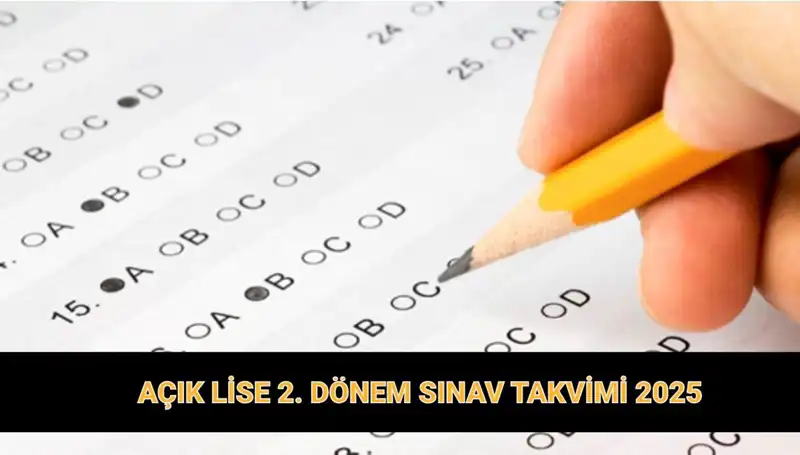 Açık Lise 2. Dönem Sınavı: MEB 2025 Duyuruları ve Detaylar