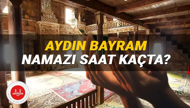 Aydın'da Kurban Bayramı Namazı Saati 2025 Ne Zaman? Tüm Detaylar Burada!