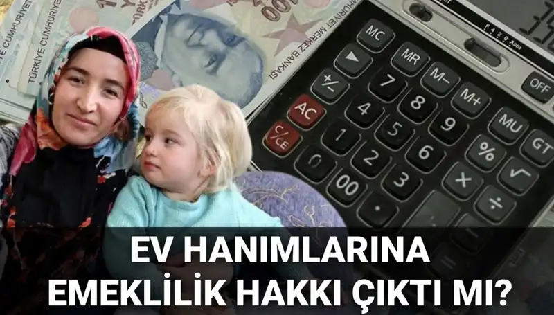 Ev Hanımlarına Emeklilik Hakkı 2025: Gözler Meclis'te