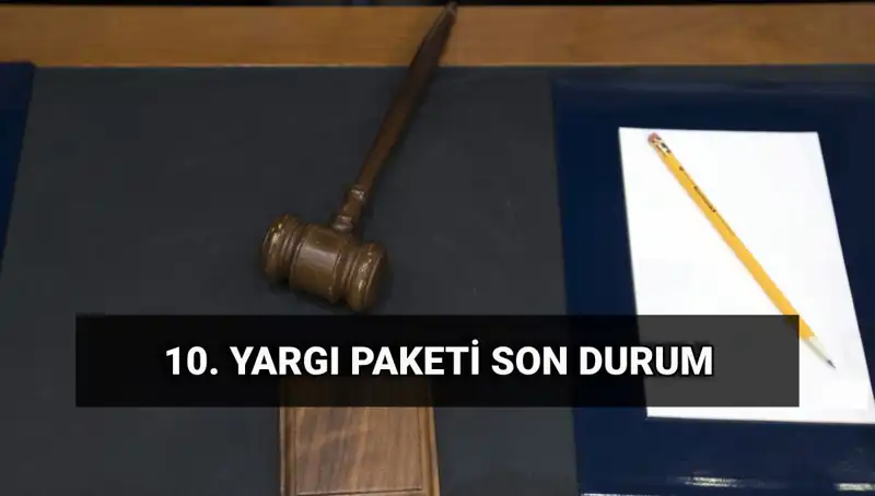 2025'te Yürürlüğe Girecek Yeni Yargı Paketi: Değişiklikler ve Beklentiler