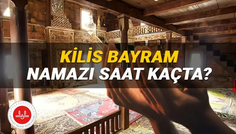 Kilis'te Kurban Bayramı Namazı Saati 2025: Merakla Beklenen Detaylar