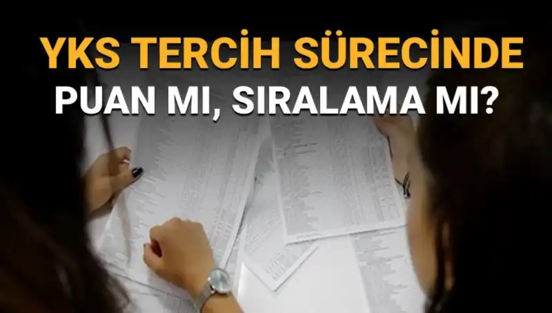 YKS Tercih Sürecinde Doğru Karar: Puan mı, Sıralama mı Öncelikli?