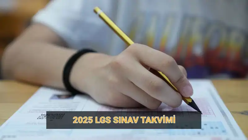 2025 LGS Sınav Takvimi Açıklandı: Başvuru ve Sınav Tarihleri Neler?