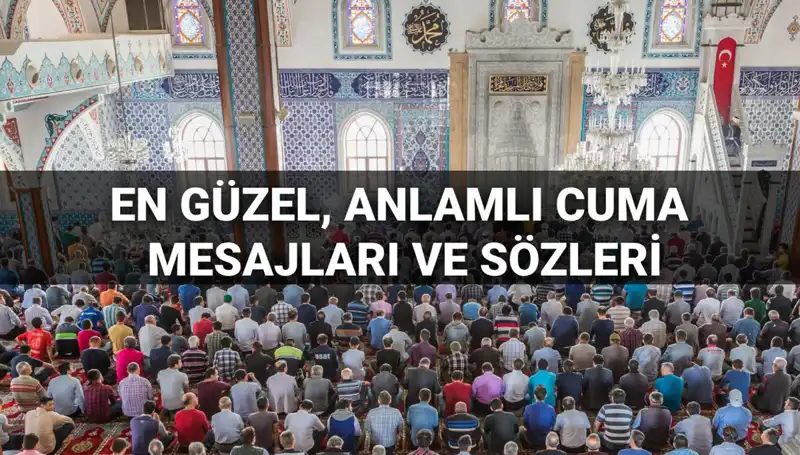 2025 Cuma Mesajları: En Güzel Anlamlı Sözler ve Dualar