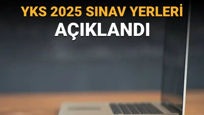YKS 2025 Sınav Yerleri Açıklandı! Giriş Belgeleri Nasıl Erişilir?