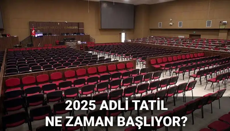 2025 Adli Tatil Takvimi: Davalar ve İşleyişe Dair Bilgiler