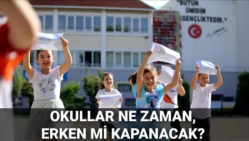 Bu Yıl Okullar Ne Zaman Kapanacak? Yaz Tatili Erken mi Geliyor?