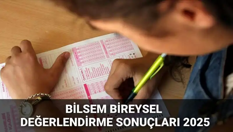 2025 BİLSEM Bireysel Değerlendirme Sonuçları Açıklandı: Kazananlar Burada!