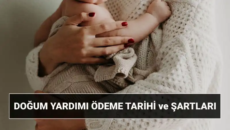 2025'te Doğum Yardımı Başvurusu: Hangi Desteklerden Nasıl Yararlanabilirsiniz?