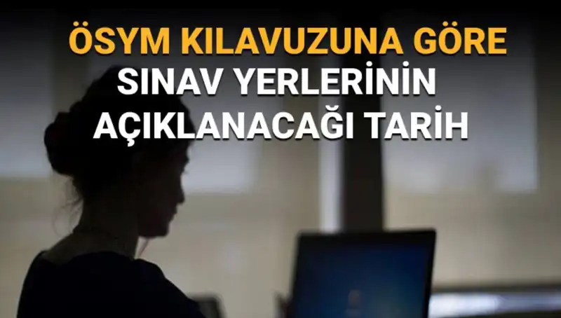 YKS 2025 Sınav Yerleri Ne Zaman Açıklanacak? ÖSYM'den Beklenen Tarih