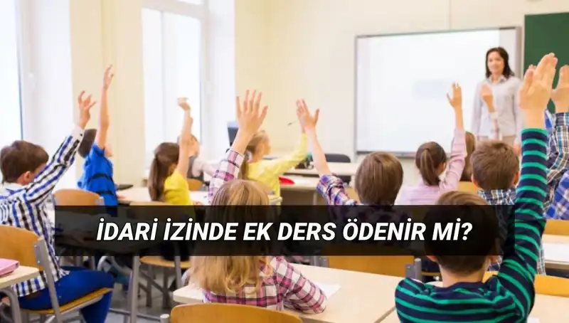 İdari İzin Döneminde Öğretmenlerin Ek Ders Ücretleri Hakkında Bilmeniz Gerekenler