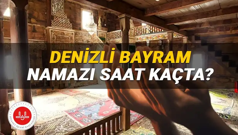 Denizli'de Kurban Bayramı Namazı Hangi Saatte Kılınacak? İşte Detaylar!
