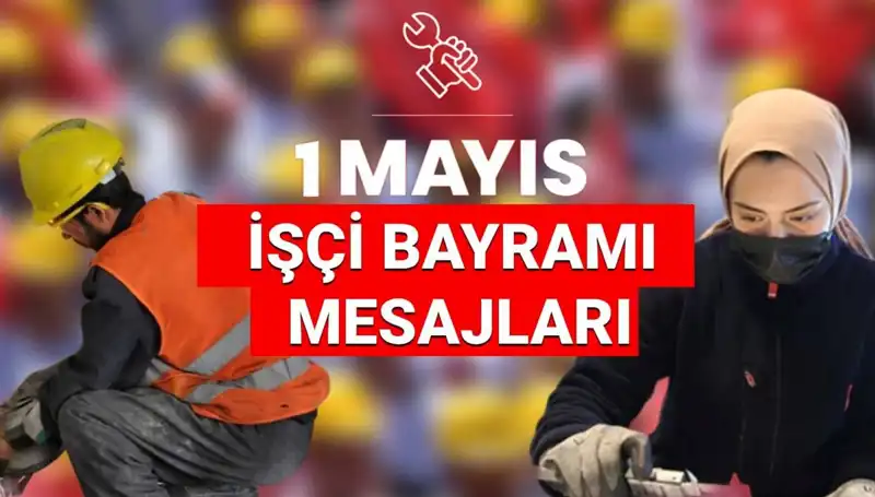 2025'te 1 Mayıs İşçi Bayramı: Dayanışma ve Mücadele İçin Anlam Dolu Mesajlar