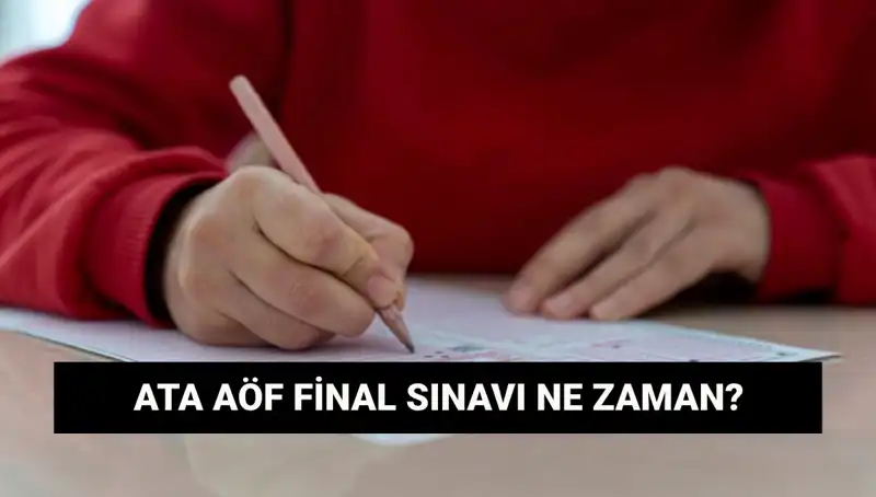 ATA AÖF Sınav Yerleri Açıklandı mı? Final Sınav Tarihleri Neler?