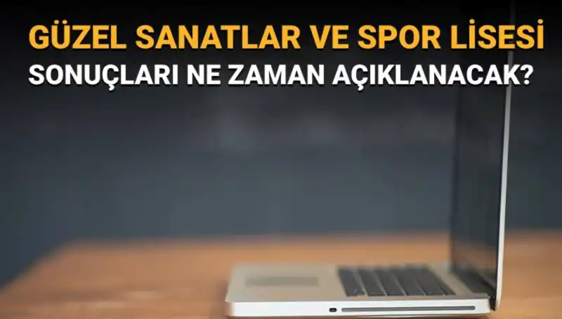 Güzel Sanatlar ve Spor Lisesi Sınav Sonuçları Açıklandı! Şimdi Ne Olacak?