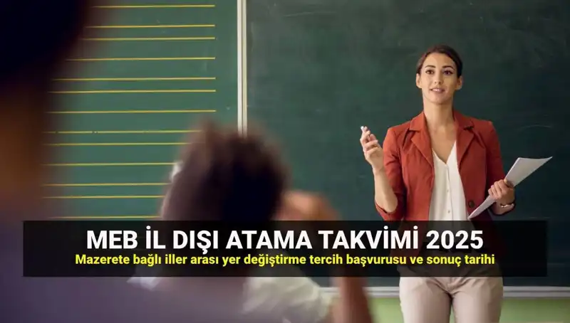 2025 MEB İlller Arası Atama Takvimi: Öğretmenler Ne Zaman Yer Değiştirecek?