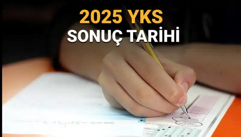 2025 YKS Sonuçları Ne Zaman Açıklanacak? Detaylar İşte Burada