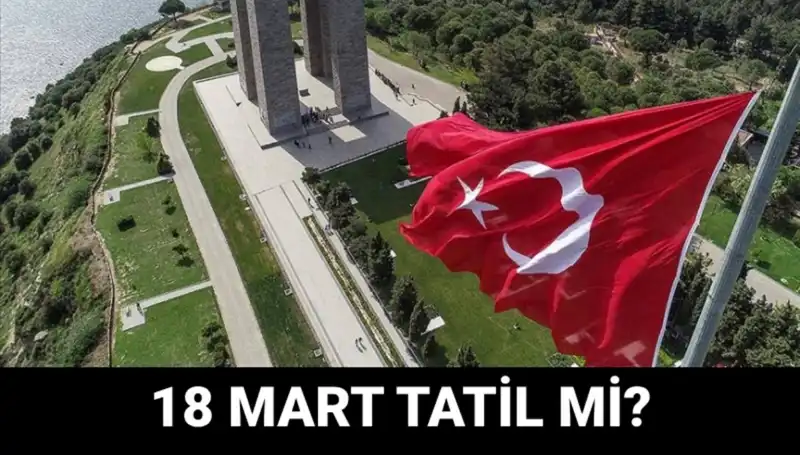 18 Mart Çanakkale Zaferi: Resmi Tatil ve Okul Durumu Hakkında Her Şey