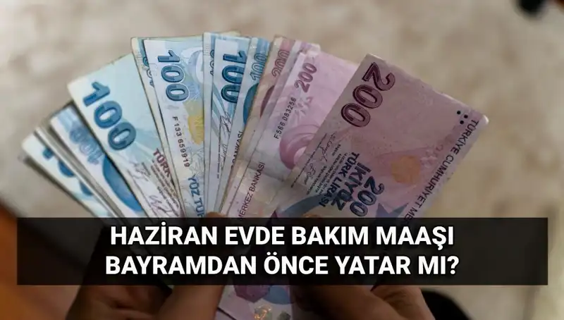 Evde Bakım Maaşı İle İlgili Son Gelişmeler: Bayram Öncesi Yatan Ödemeler