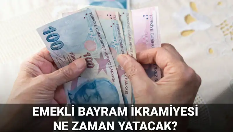 Emekli Bayram İkramiyeleri 2025’te Ne Kadar Olacak ve Ne Zaman Yatacak?