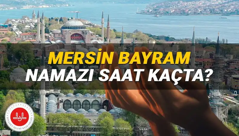 Mersin'de Kurban Bayramı Namazı 2025: Saat Kaçta Kılınacak?